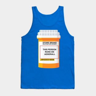 THIS PERSON RUNS ON ADDERALL Tank Top